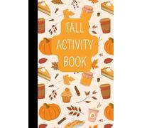 Fall Activity Book, Pumpkins, Pies & Leaves Cover, Connect the Dots, Word Searches, Coloring Pages, Tic-Tac-Toe games, Mazes, Free drawing, Tracing, ... for Halloween, Thanksgiving, Party Favors