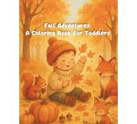 Fall Adventures: A Coloring Book for Toddlers