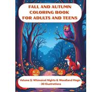 Fall and Autumn Coloring Book for Adults and Teens, Volume 2: Whimsical Nights & Woodland Magic