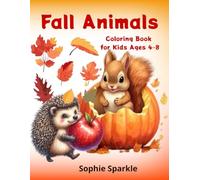Fall Animals Coloring Book for Kids: Cute Autumn Animals to Color | Owls, Foxes, Hedgehogs, Raccoons, Squirrels and More!