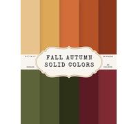 Fall Autumn Solid Colors Scrapbook Paper - 50 Pages, 25 Double-Sided Colors - 8.5 x 11 in Craft Pad: Pumpkin, Olive, Wine, Mustard, Brown, Russet, ... for DIY Journals, Cards, Collage, Crafts