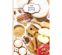 Fall Baking Journal - Recipe Keeper for Autumn Bakes & Holiday Treats: 6x9 | 100 Pages | Keep Track of Your Favorite Seasonal Recipes With Cards + Notes Section | Cozy Kitchen Gift