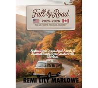 FALL BY ROAD 2025-2026 THE ULTIMATE FOLIAGE JOURNEY: EXPLORE ICONIC DRIVES, LOCAL SECRETS & SEASONAL BEAUTY FROM CANADA TO THE CAROLINAS