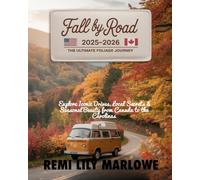 FALL BY ROAD 2025-2026 THE ULTIMATE FOLIAGE JOURNEY: EXPLORE ICONIC DRIVES, LOCAL SECRETS & SEASONAL BEAUTY FROM CANADA TO THE CAROLINAS