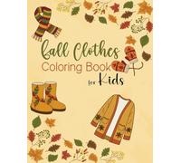 Fall Clothes Coloring Book for Kids: Autumn Clothing Seasonal Easy Colouring Pages
