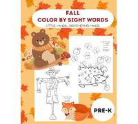 Fall color by sight word activity book: 23 common words for preschool kindergarten children in a fun fall coloring sheets