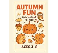 Fall Coloring and Activity Book for Kids Ages 3-8: 35 Autumn-Themed Coloring Pages and Simple Activities - Perfect for Fun, Learning, and Seasonal Play