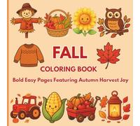 Fall Coloring Book: Bold Easy Pages Featuring Autumn Harvest Joy
