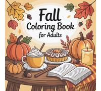 Fall Coloring Book for Adults: Cozy Autumn Vibes with Relaxing Designs