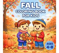 Fall Coloring Book for Kids Ages 4-8: Cute Autumn Scenes, Pumpkins, Animals & Cozy Fall Fun | Easy Coloring Pages for Boys and Girls