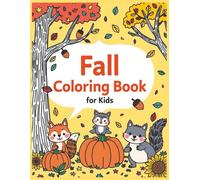 Fall Coloring Book for Kids: Simple Autumn Images to Color and Learn for Preschool and Toddler Kids Ages 2-7 | 40 Images | 8.5” x 11” | Perfect for Early Learning & Fun