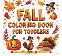Fall Coloring Book for Toddlers: 60 Designs - For Toddlers & Preschoolers Aged 3-5