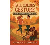 Fall Colors Gesture Why We love Each Other