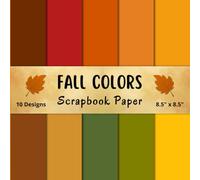 Fall Colors Scrapbook Paper: 10 Solid Shades for Journaling, Decorating, and Autumn Crafts