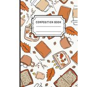 Fall Composition Notebook: Autumn Themed Coffee Composition Book To Write Down Notes Or Make Lists For Home, College Ruled For School and Work