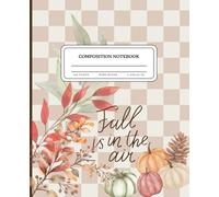 Fall Composition Notebook | Wide Ruled 120 Pages | Cottagecore Autumn Journal for School, College & Writing: A cozy fall-themed notebook with vintage ... school notes, or seasonal gift giving.