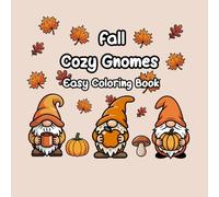 Fall Cozy Gnomes Easy Coloring Book: Autumn Simple Coloring With Gnome