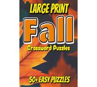 Fall Crossword Puzzle Book: Easy to Read Puzzle Book about Autumn, Fall Festivities, and More! 6x9 inches, 50+ Easy Puzzles...Great for Cozy Weather, Holidays, and Travel