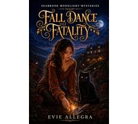 Fall Dance Fatality: A Seabrook Moonlight Mysteries Prequel Novella