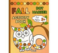 Fall Dot Marker Activity Book: Easy Preschool And Toddler Paint Dauber Coloring Book