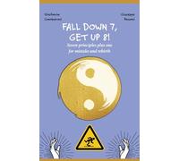 FALL DOWN 7, GET UP 8! Seven principles plus one for mistake and rebirth