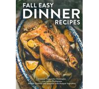 Fall Easy Dinner Recipes: Essential Suppers for Weeknights Like Italian Parmigiana, Buffalo Potatoes, and Spaghetti with Roasted Vegetables