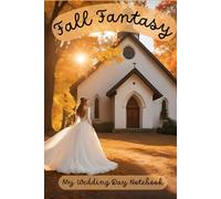 FALL FANTASY - My Wedding Day Notebook: Hardcover 6x9 120-page Lined Notebook Cream Color Pages Orange Cover for Bride