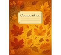 Fall Foliage Composition Notebook: Autumn Foliage, Large 8.5"x11" College Ruled, 120 Pages | Leaf & Swirl Cover for School, Journaling, Gratitude & Notes