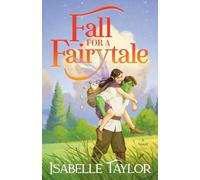 Fall for a Fairytale: A Novel