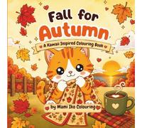 Fall for Autumn: A Kawaii Inspired Colouring book