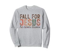 Fall for Jesus He Never Leaves Christian Faith Autunno Camicia Felpa