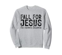 Fall for Jesus He Never Leaves Christian Faith Autunno Camicia Felpa