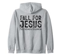 Fall for Jesus He Never Leaves Christian Faith Autunno Camicia Felpa con Cappuccio