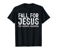 Fall for Jesus He Never Leaves Christian Faith Autunno Camicia Maglietta