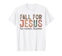 Fall for Jesus He Never Leaves Christian Faith Autunno Camicia Maglietta