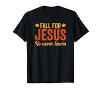 Fall for Jesus He Never Leaves Jesus Is An Awesome King Maglietta