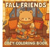 Fall Friends: Cute and Cozy Coloring Book for Adults and Kids with Bold and Easy Autumn Designs for Relaxation and Stress Relief