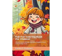 Fall Fun Coloring Book For Children: Adorable Autumn Animals, Cozy Cabins, Pumpkins & Forest Scenes for Ages 3 to 18