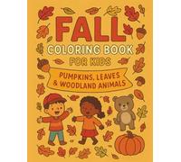 Fall Fun Coloring Book for Kids (Ages 3-8): Pumpkins, Leaves, Animals, and Cozy Autumn Scenes: Easy and Fun Autumn Coloring Pages with Pumpkins, ... Adventures - Perfect Gift for Creative Kids