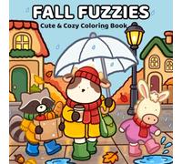 Fall Fuzzies: Cute & Cozy Coloring Book for Adults and Kids - 40 Bold & Easy Autumn Animal Scenes with Pumpkins, Rainy Days, Harvest Fun & Cozy Moments