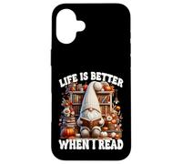 Fall Gnome For Book Lover Teacher Life Is Better When I Read Custodia per iPhone 16 Plus
