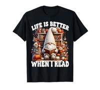 Fall GNOME for Book Lover Teacher Life Is Better When I Read Maglietta