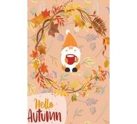 Fall Gnome Notebook - 100 Lined Pages, 6x9 Autumn Journal with Cute Gnome Cover, Seasonal Writing Journal for Women, Girls, Students, Notes & Gratitude Lists