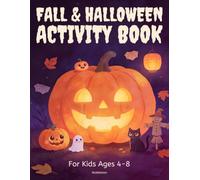 Fall & Halloween Activity Book: For Kids Ages 4-8