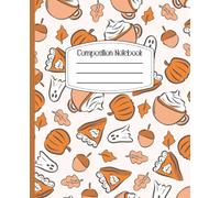 Fall Halloween Preppy Cute Aesthetic Pumpkin Pie Ghost Composition Notebook Book College Ruled, Notebook Composition For Kids, Teens, Women and Adults | 7.5 x 9.25 inches, 120 pages, College Ruled Notebook | Gift for the Holidays, Fall, Back To School