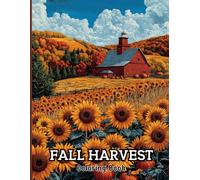 Fall Harvest Coloring Book for Adults: Rustic Pumpkin Patches, Cozy Barnyard Feasts and Autumn Wreaths for Stress Relief, Mindful Relaxation & Creative Inspiration