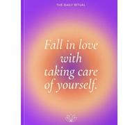 Fall in Love with Taking Care of Yourself: A Guided Journal for Self-Love, Mindfulness, Confidence & Daily Reflection