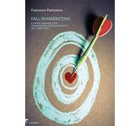 Fall in marketing. Il primo manuale per innamorarsi (perdutamente) del marketing