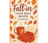 Fall in Your Best Mood Journal: Reflect and Boost your Energy