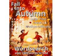 Fall Into Autumn: Wordsearch . Large Print